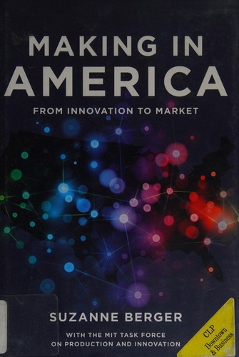 Making in America From Innovation to Market