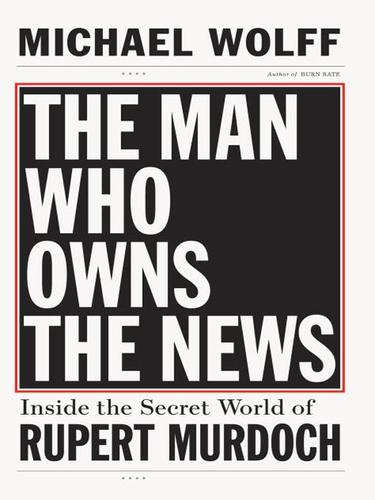 The Man Who Owns The News