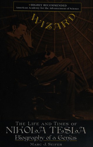 Wizard, The Life and Times of Nikola Tesla