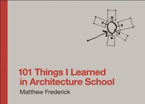 Architecture 101 - From Frank Gehry to Ziggurats, an Essential Guide to Building Styles and Materials