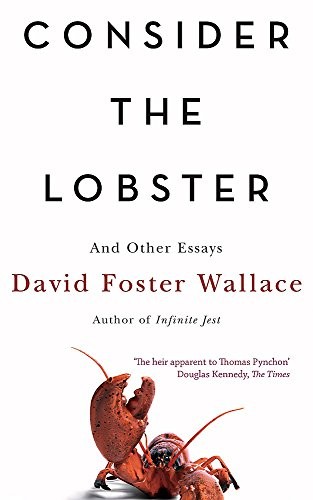 Consider The Lobster And Other Essays