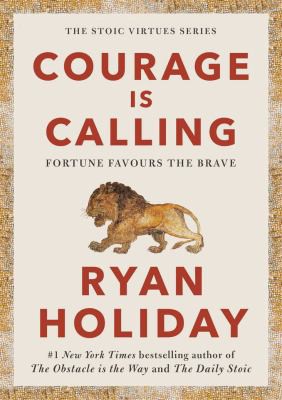 Courage Is Calling Fortune Favors the Brave