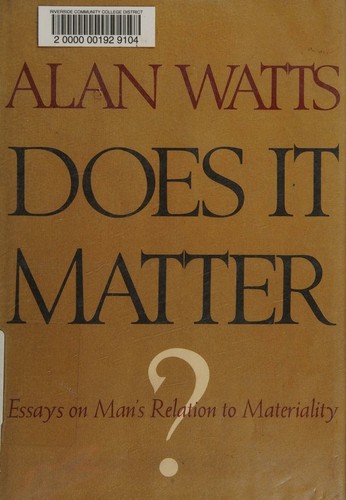 Does it matter essays on mans relation to materiality