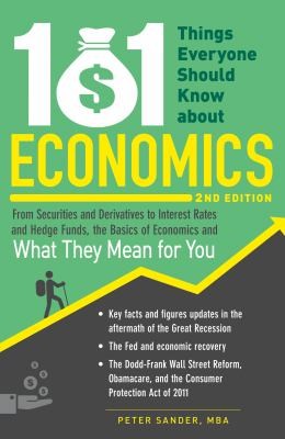 Economics 101 From Consumer Behavior to Competitive Markets--Everything You Need to Know About Economics
