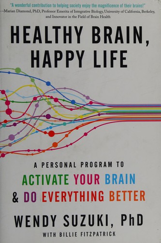 Healthy Brain, Happy Life A Personal Program to Activate Your Brain and Do Everything Better
