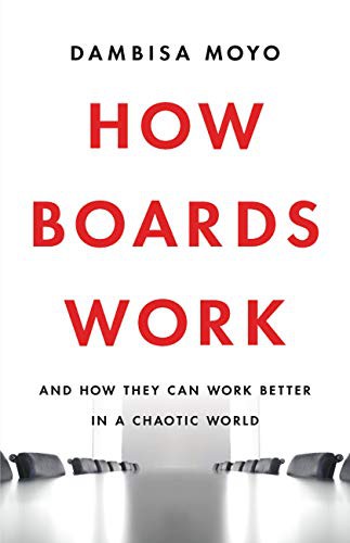How Boards Work And How They Can Work Better in a Chaotic World