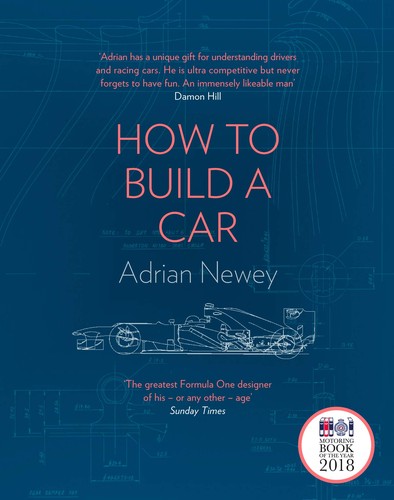 How to Build a Car, The Autobiography of the World’s Greatest Formula 1 Designer