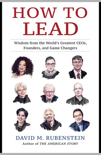 How to Lead Wisdom from the Worlds Greatest CEOs, Founders, and Game Changers