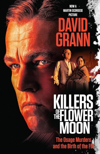 Killers of the Flower Moon The Osage Murders and the Birth of the FBI
