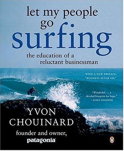 Let My People Go Surfing, The Education of a Reluctant Businessman