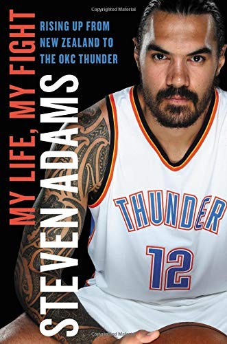 My Life, My Fight Rising Up From New Zealand to the OKC Thunder