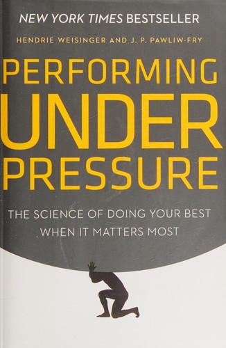 Performing Under Pressure, The Science of Doing Your Best When It Matters Most