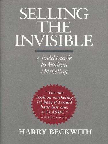 Selling the Invisible A Field Guide to Modern Marketing
