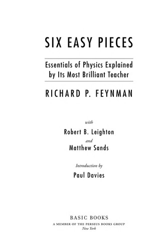 Six Easy Pieces Essentials of Physics Explained by Its Most Brilliant Teacher