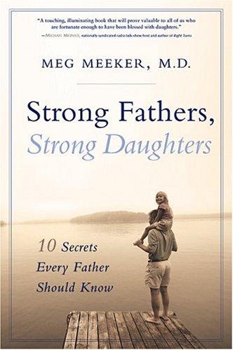 Strong Fathers, Strong Daughters Devotional, 52 Devotions Every Father Needs