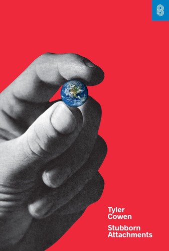 Stubborn Attachments, A vision for a society of free, prosperous, and responsible individuals