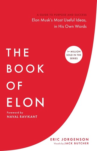The Book of Elon A Guide to Purpose and Success
