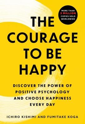 The Courage to be Disliked