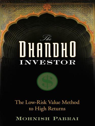 The Dhandho Investor, The Low-Risk Value Method to High Returns
