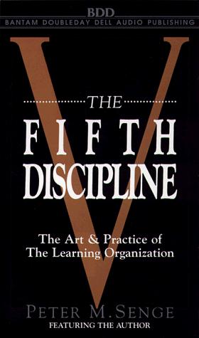 The Fifth Discipline, The Art Practice of The Learning Organization
