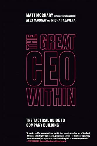 The Great CEO Within The Tactical Guide to Company Building