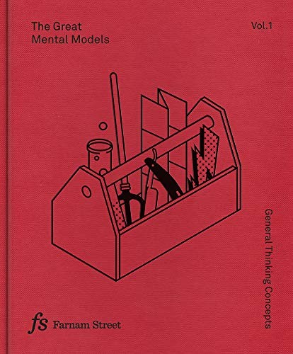 The Great Mental Models, Volume 1, General Thinking Concepts