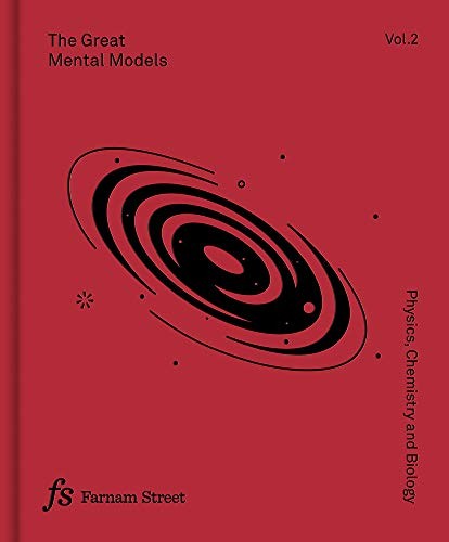 The Great Mental Models, Volume 2 Physics, Chemistry and Biology