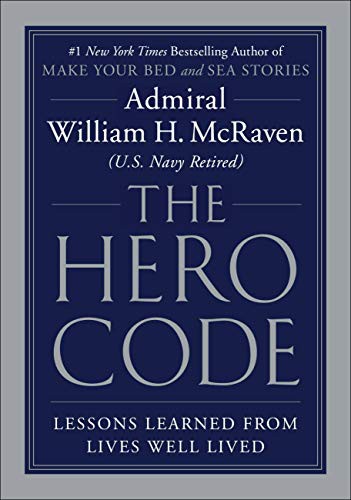 The Hero Code Lessons Learned from Lives Well Lived