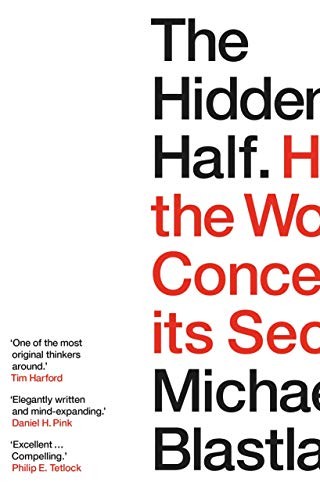 The Hidden Half: How the World Conceals Its Secrets