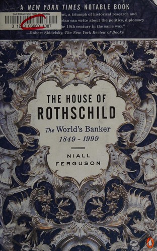 The House of Rothschild, Vol. 2) - The Worlds Banker, 1849-1998