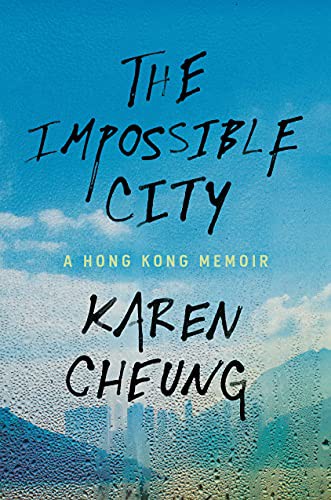 The Impossible City A Hong Kong Memoir