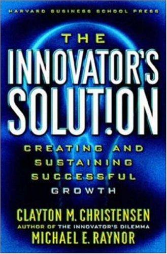 The Innovators Solution, with a New Foreword