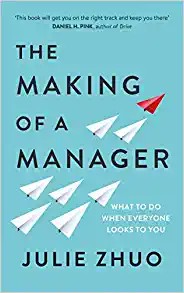 The Making of a Manager What to Do When Everyone Looks to You