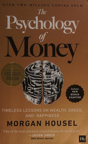 The Psychology of Money, Timeless lessons on wealth, greed, and happiness