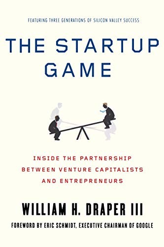 The Startup Game, Inside the Partnership between Venture Capitalists and Entrepreneurs