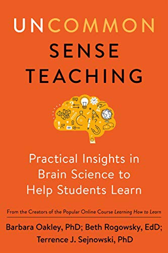 Uncommon, Sense Teaching Practical Insights in Brain Science to Help Students Learn